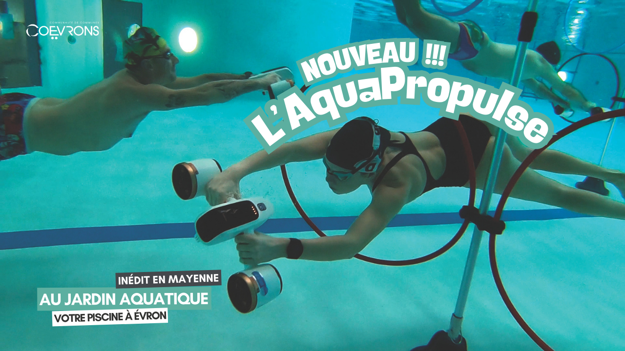 L’AQUAPROPULSE débarque au Jardin Aquatique, à la piscine des Coëvrons !